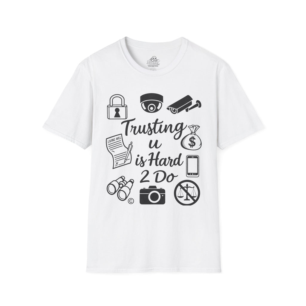 Trusting U is Hard 2 Do Graphic Tee – Security & Privacy Icon Streetwear Unisex Softstyle T-Shirt