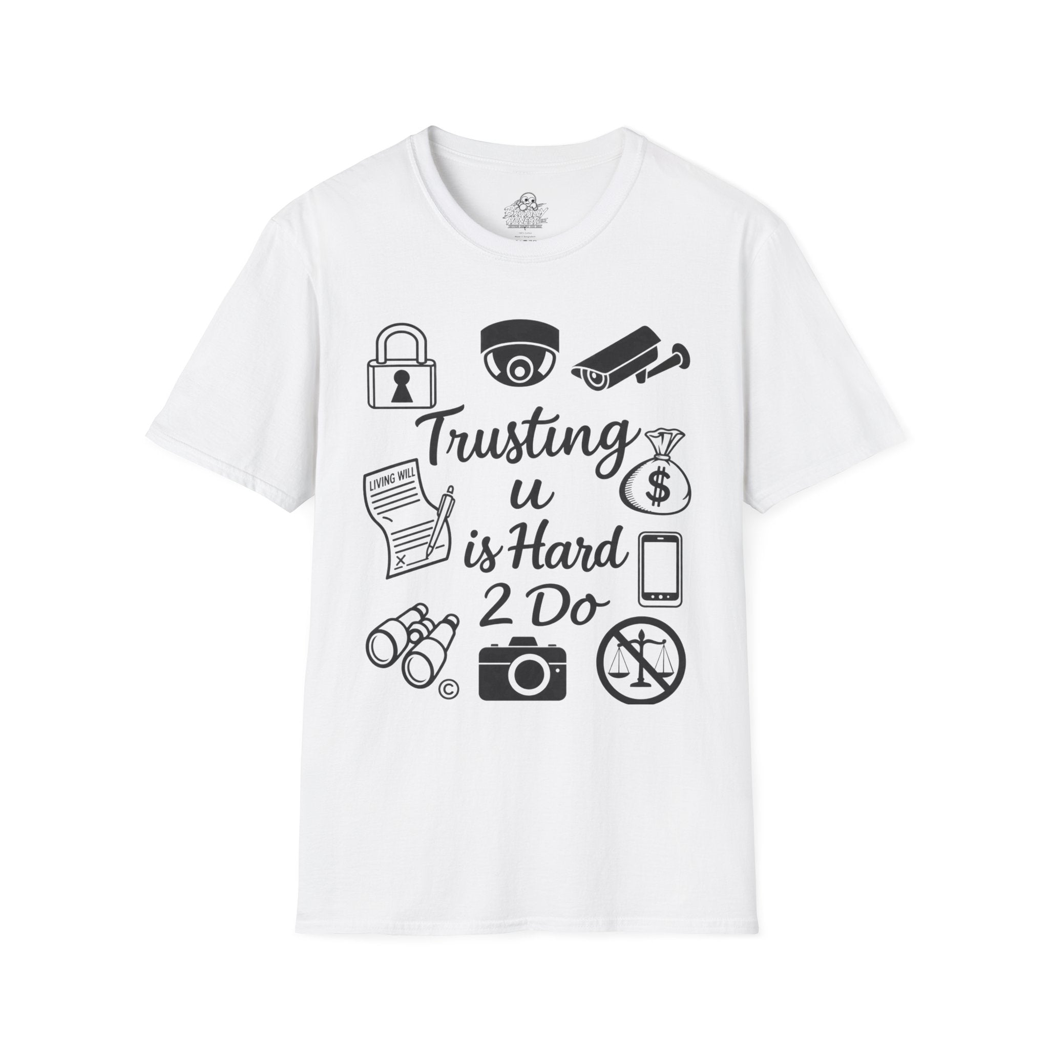 Trusting U is Hard 2 Do Graphic Tee – Security & Privacy Icon Streetwear Unisex Softstyle T-Shirt