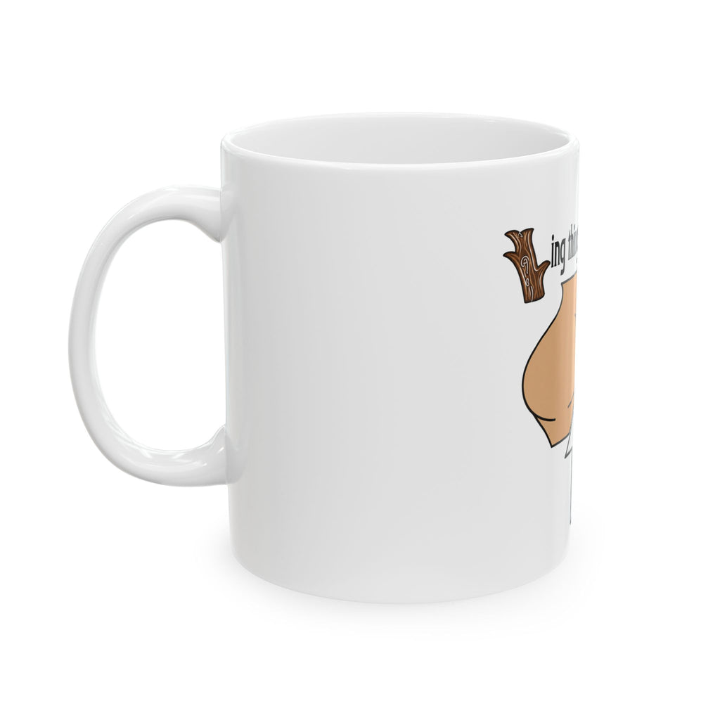 Mug — Funny "Put Your Butt Where It Belongs" Ceramic Coffee Mug (11oz, 15oz)