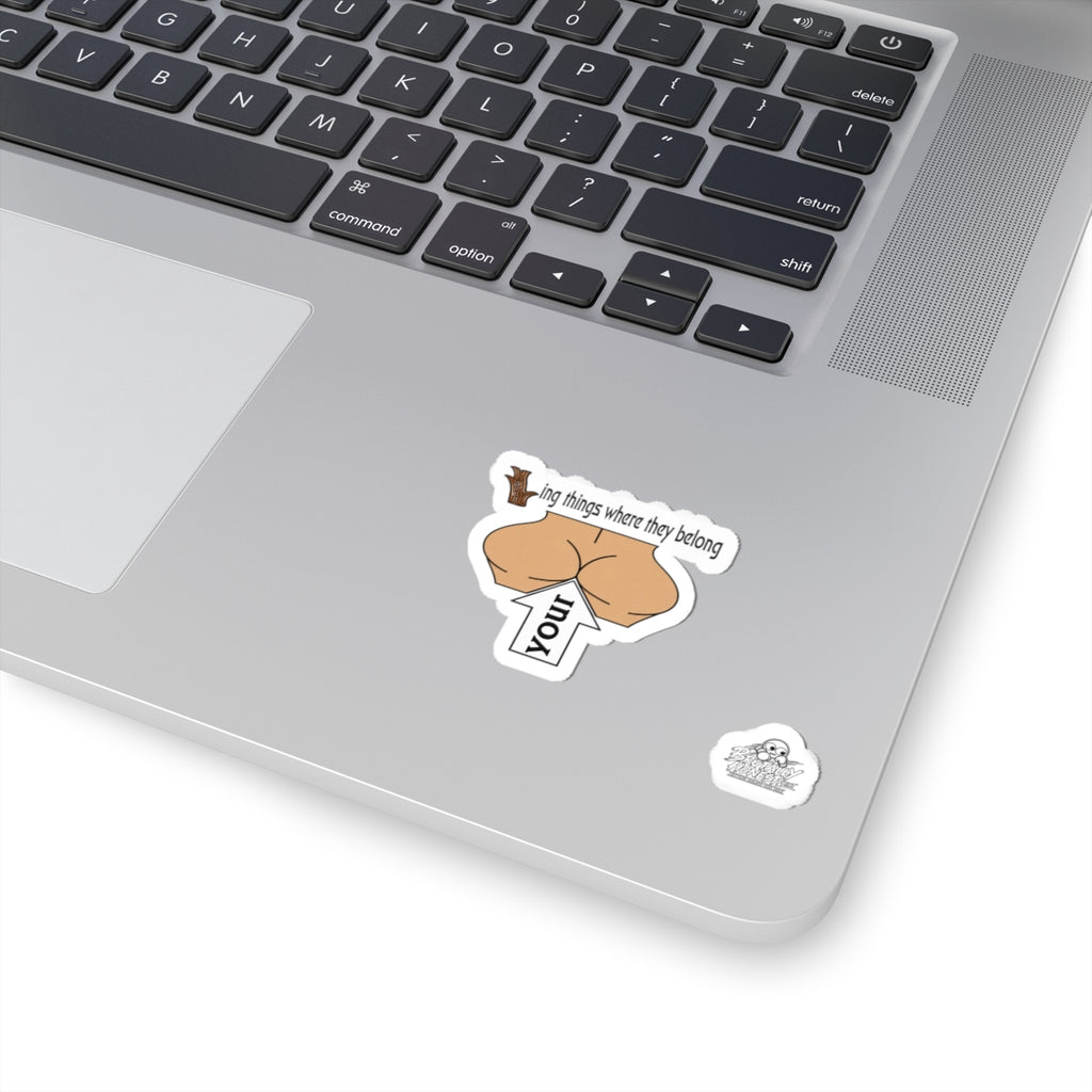 Funny ‘Put Things Where They Belong’ Butt Arrow Kiss-Cut Sticker
